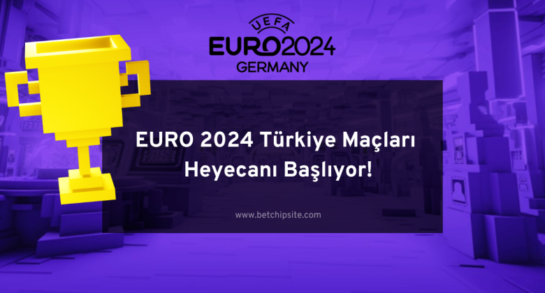 EURO 2024 Türkiye Maçları Heyecanı Başlıyor!